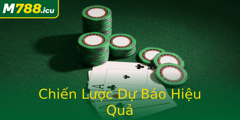 Chiến Lược Dự Báo Hiệu Quả Chiến Lược Dự Báo Hiệu Quả