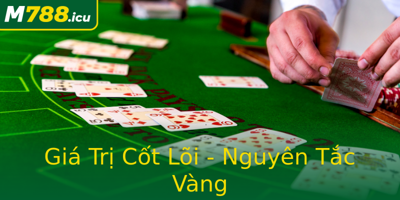 Giá Trị Cốt Lõi - Nguyên Tắc Vàng Giá Trị Cốt Lõi - Nguyên Tắc Vàng