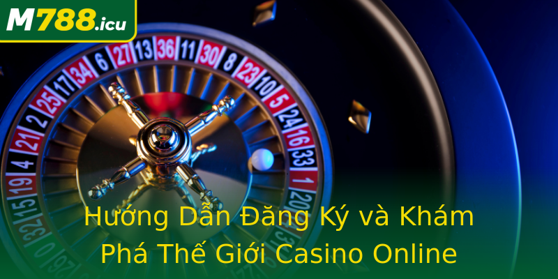 Hướng Dẫn Đăng Ký và Khám Phá Thế Giới Casino Online Hướng Dẫn Đăng Ký và Khám Phá Thế Giới Casino Online