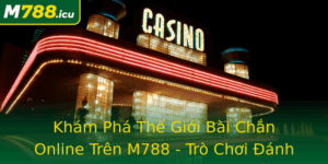 Kham Pha The Gioi Bai Chan Online Tren M788 Tro Choi Anh Bai Thoi Gian Gianh Chien Thang