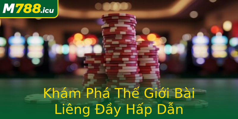 Khám Phá Thế Giới Bài Liêng Đầy Hấp Dẫn Khám Phá Thế Giới Bài Liêng Đầy Hấp Dẫn