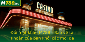 Oi Mat Khau M788 Bao Ve Tai Khoan Cua Ban Khoi Cac Moi E Doa Truc Tuyen 1