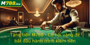Tang Tien M788 Co Hoi Vang E Bat Au Hanh Trinh Kiem Tien Online Cuc Ky Hap Dan 2